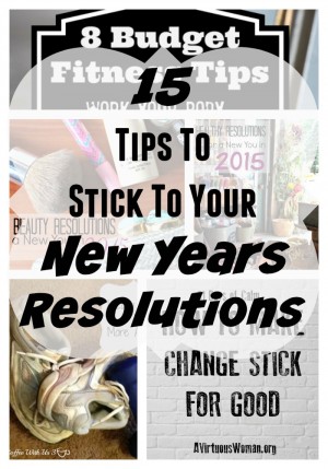 15 Tips To Stick To Your New Years Resolutions