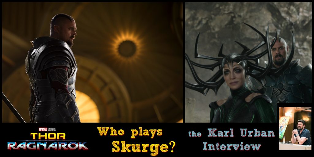 Who plays Skurge? Karl Urban Thor Ragnarok Interview